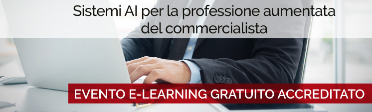 EVENTO E-LEARNING GRATUITO ACCREDITATO “Sistemi AI per la professione aumentata del commercialista”