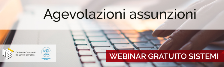 Evento e-learning “Agevolazioni assunzioni” con l’Ordine dei CdL di Pistoia