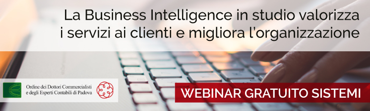 Evento e-learning “La Business Intelligence in studio valorizza i servizi ai clienti e migliora l’organizzazione” con l’ODCEC di Padova