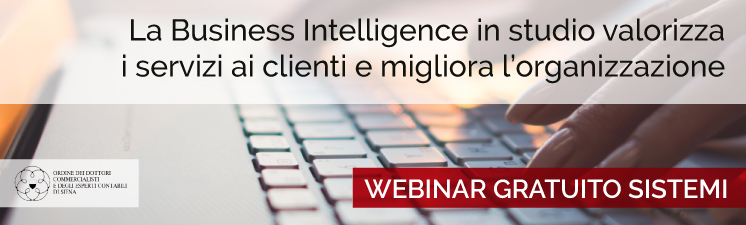Evento e-learning “La Business Intelligence in studio valorizza i servizi ai clienti e migliora l’organizzazione” con l’ODCEC di Siena